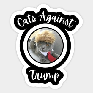 Funny Cats Anti-Trump - Cats Against Trump Sticker